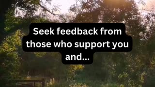 Seek feedback from those who