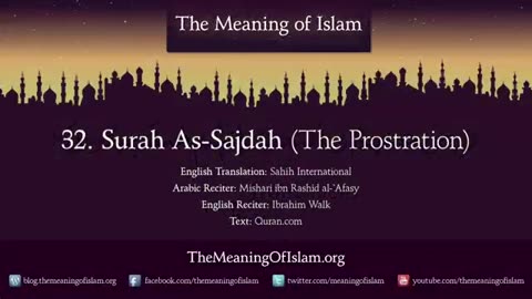 Quran: 32. Surah As-Sajdah (The Prostration): Arabic and English translation
