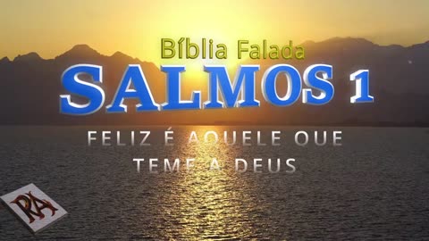 SALMO 1 - FELIZ É AQUELE QUE TEME À DEUS - Biblia falada (narrada)