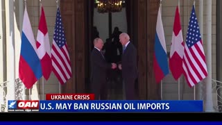 U.S. may ban Russian oil imports