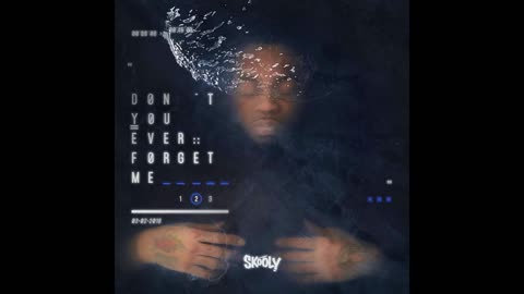 Skooly - Don't You Ever Forget Me 2 Mixtape