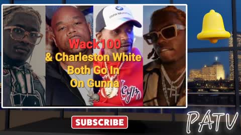 ENews ~ #Wack100 & #CharlestonWhite Both Go In On #Gunna For 🎬 Acting Cocky! 🐀 #youngthug