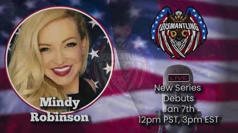 Dismantling DC, new series with host Mindy Robinson, January 7, 2023, 12 pm PST, 3 pm EST