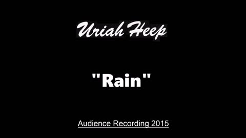 Uriah Heep - Rain (Live in Moscow, Russia 2015) Excellent Audience