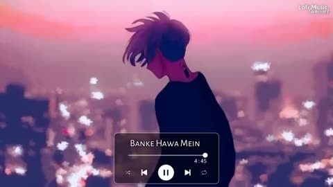 Banke Hawa Mein [Slowed Reverb] Altamash Faridi _