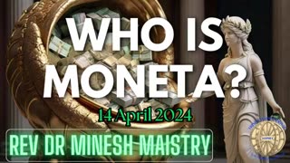 WHO IS MONETA? (Sermon: 14 April 2024) - Rev Dr Minesh Maistry
