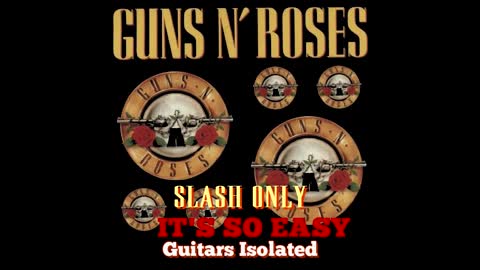 Guns N' Roses It's So Easy GTR's Isolated (Slash Only)