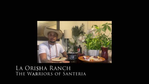 Santeria The Warriors La Orisha Ranch