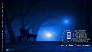 Walk the Dark Night