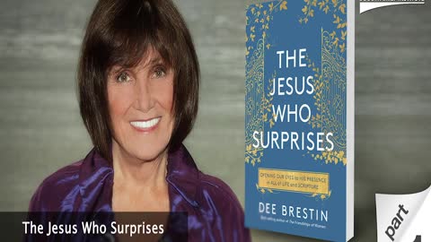 The Jesus Who Surprises - Part 1 with Guest Dee Brestin