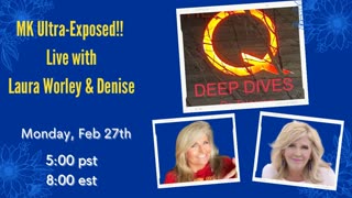 MK ULTRA EXPOSED! Live with Laura Worley 2/27/23 @ 5:00 pst/8:00 est