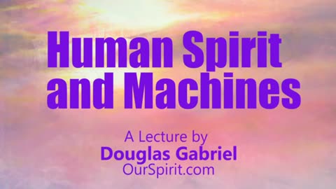 Human Spirit and Machines