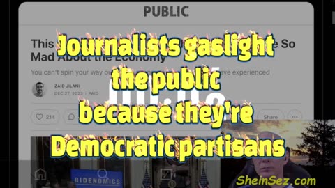Journalists gaslight the public because they're Democratic partisans-SheinSez 395