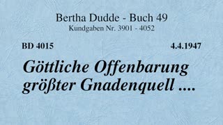 BD 4015 - GÖTTLICHE OFFENBARUNG GRÖßTER GNADENQUELL ....