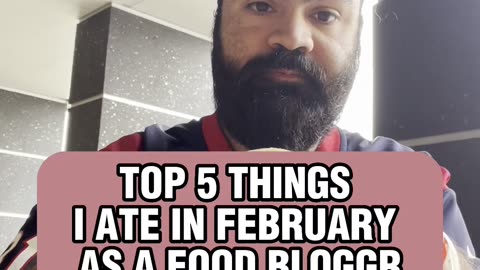 Top 5 Things I Ate in February as a Food Blogger