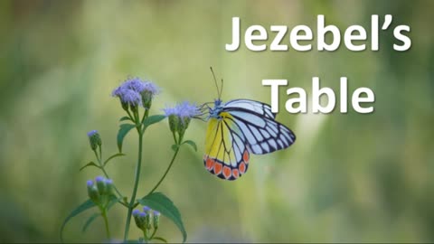 Jezebel's Table | Yah's Original Perspective | Foundational Truths