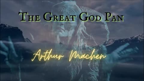 PAGAN HORROR: The Great God Pan--Chapter 2 'Mr. Clarke's Memoirs' by Arthur Machen