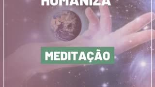 MOVIMENTO HUMANIZA - Meditação Cura