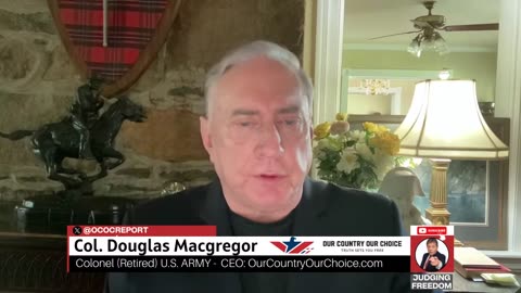 Col. Douglas Macgregor: Escalation at Israel’s Borders Judge Napolitano - Judging Freedom