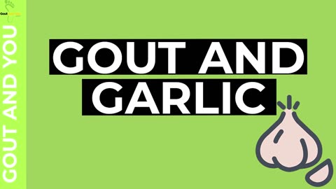 Gout and Garlic