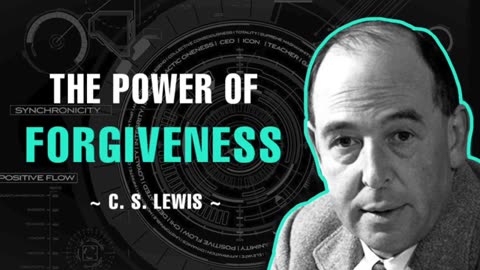 Timeless Knowledge - The Power Of Forgiveness - C. S. Lewis