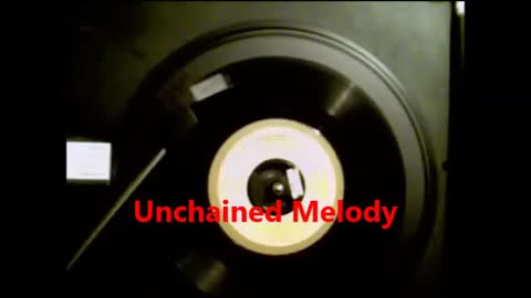 UNCHAINED MELODY