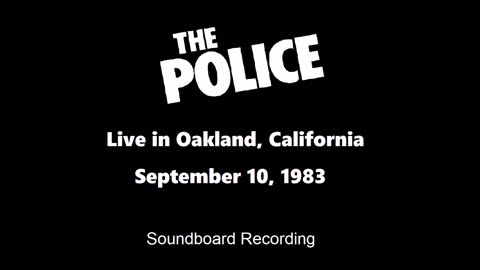 The Police - Live in Oakland, California 1983 (Soundboard)
