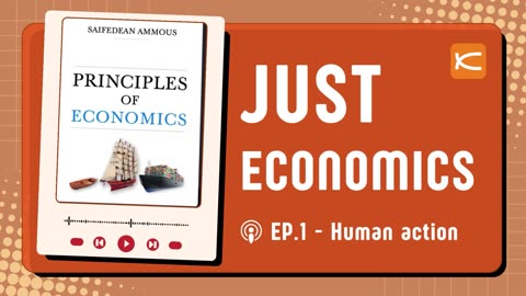 Just Economic EP.1 Human Action