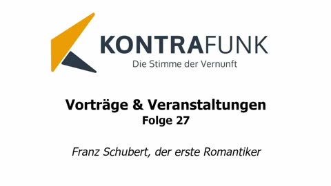 Kontrafunk Vortrag Folge 27: Christian Glowatzki - Franz Schubert, der erste Romantiker