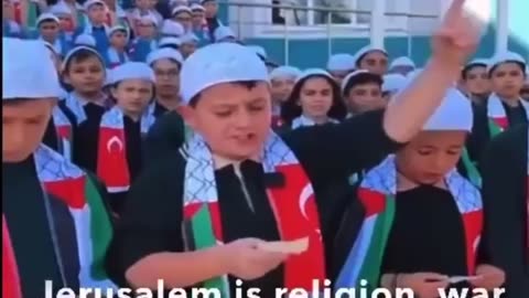 They've got children calling for jihad and the "death of Israel" in Turkey.