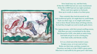 Psalm 124 (2nd) "Now Israèl may say, and that truly" traditional. Tune: Old 124th. Scottish Psalter