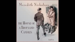The House of a Thousand Candles by Meredith Nicholson - FULL AUDIOBOOK