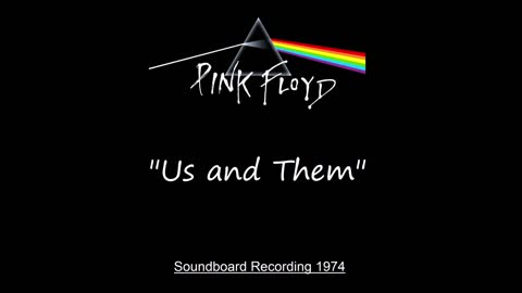 Pink Floyd - Us And Them (Live in London, England 1974) Soundboard