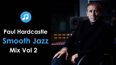Paul Hardcastle | Smooth Jazz Vol 2