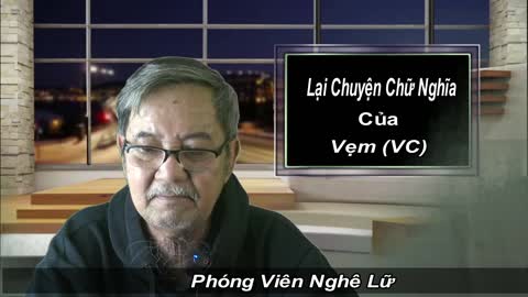 Lại Chuyện Chữ Nghĩa Của Vẹm ( VC )