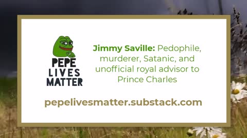 Jimmy Savile - Pepe Lives Matter Article Trailer
