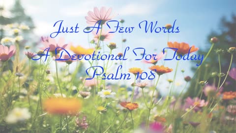 Devotional on Psalm 108: Finding Faith, Trust, and Victory in God's Promises