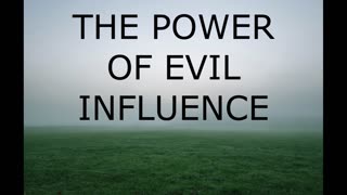 The Power of Evil Influence