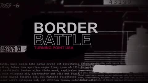 TPUSA's 'Border Battle' reveals horrors caused by Biden's immigration policy
