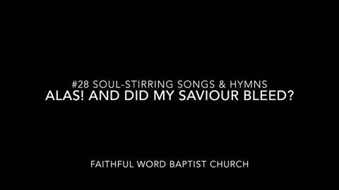 Alas! and Did my Saviour Bleed Hymn - sanderson1611 Channel Revival 2017