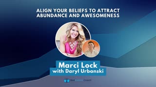 Align Your Beliefs To Attract Abundance And Awesomeness with Marci Lock