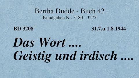 BD 3208 - DAS WORT .... GEISTIG UND IRDISCH ....