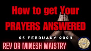 How to get Your PRAYERS ANSWERED (Sermon: 25 February 2024) - Rev Dr Minesh Maistry