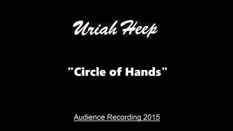 Uriah Heep - Circle of Hands (Live in Moscow, Russia 2015) Excellent Audience
