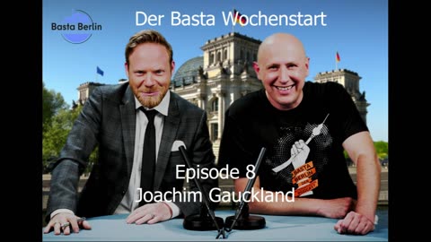 Der Basta Wochenstart – 008 - Joachim Gauckland