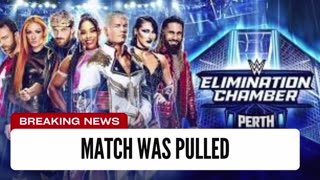 This Match Was Pulled From WWE Elimination Chamber