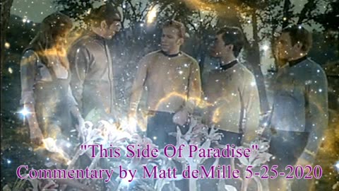 Matt deMille Star Trek Commentary: This Side Of Paradise
