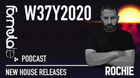 ROCHIE - PODCAST W37Y2020 - NEW HOUSE RELEASES