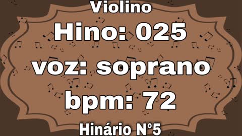 Hino: 025 - Violino: soprano - Hinário N°5 (com metrônomo)