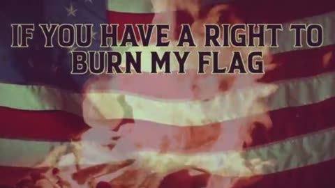 CREED FISHER - 'IF YOU HAVE THE RIGHT TO BURN MY FLAG'